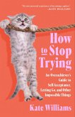How to Stop Trying How to Stop Trying