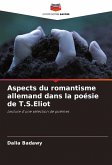 Aspects du romantisme allemand dans la poésie de T.S.Eliot Aspects du romantisme allemand dans la poésie de T.S.Eliot