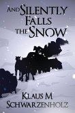 And Silently Falls the Snow And Silently Falls the Snow