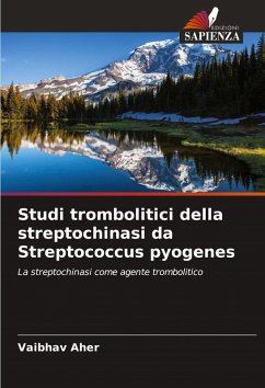 Cover Studi trombolitici della streptochinasi da Streptococcus pyogenes