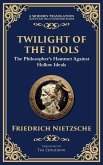 Twilight of the Idols Twilight of the Idols