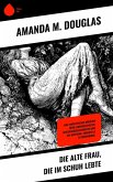 Die alte Frau, die im Schuh lebte (eBook, ePUB) Die alte Frau, die im Schuh lebte (eBook, ePUB)