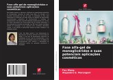 Fase alfa-gel de monoglicéridos e suas potenciais aplicações cosméticas Fase alfa-gel de monoglicéridos e suas potenciais aplicações cosméticas