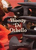 Woody de Othello: Coming Forth by Day Woody de Othello: Coming Forth by Day