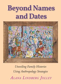 Beyond Names and Dates - Jolley, Alana Lindberg