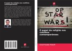 O papel da religião nos conflitos contemporâneos O papel da religião nos conflitos contemporâneos