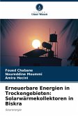 Erneuerbare Energien in Trockengebieten: Solarwärmekollektoren in Biskra Erneuerbare Energien in Trockengebieten: Solarwärmekollektoren in Biskra