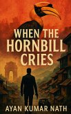 When The Hornbill Cries When The Hornbill Cries