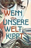 Wenn unsere Welt kippt Wenn unsere Welt kippt