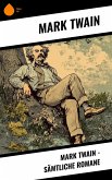 Mark Twain - Sämtliche Romane (eBook, ePUB) Mark Twain - Sämtliche Romane (eBook, ePUB)