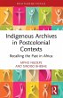 Indigenous Archives in Postcolonial... - Bild 1