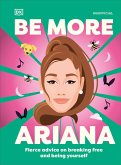 Be More Ariana Grande Be More Ariana Grande