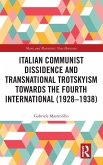Italian Communist Dissidence and Transnational Trotskyism towards the Fourth International (1928-1938) Italian Communist Dissidence and Transnational Trotskyism towards the Fourth International (1928-1938)