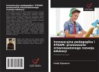 Innowacyjna pedagogika i STEAM: promowanie zrównowa¿onego rozwoju edukacji