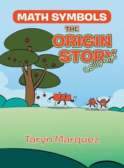 Math Symbols The Origin Story - Marquez, Taryn
