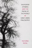 The Poetry of Being and the Prose of the World in Early Greek Philosophy The Poetry of Being and the Prose of the World in Early Greek Philosophy
