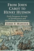 From John Cabot to Henry Hudson From John Cabot to Henry Hudson