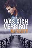 Was sich verbirgt (Lancaster Falls Deutsch, #1) (eBook, ePUB) Was sich verbirgt (Lancaster Falls Deutsch, #1) (eBook, ePUB)