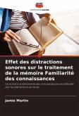 Effet des distractions sonores sur le traitement de la mémoire Familiarité des connaissances
