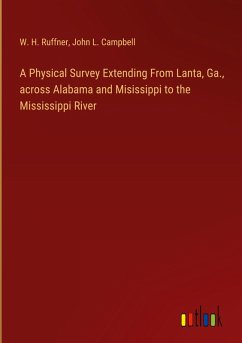 A Physical Survey Extending From Lanta, Ga., across Alabama and Misissippi to the Mississippi River