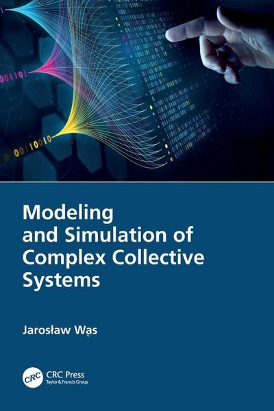 Modeling and Simulation of Complex Collective Systems Modeling and Simulation of Complex Collective Systems