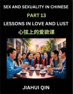Cover Chinese Romantic Stories & Essays on Sex and Sexuality (Part 13)- Self-learn Reading Chinese Romance, Sex Education, Love, Intimacy and Lust, Simple Lessons for Beginner Students of Mandarin Chinese, Easy Vocabulary, English, Pinyin, Simplified Characters