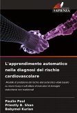 L'apprendimento automatico nella diagnosi del rischio cardiovascolare L'apprendimento automatico nella diagnosi del rischio cardiovascolare