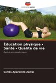 Éducation physique - Santé - Qualité de vie Éducation physique - Santé - Qualité de vie