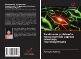 Zwalczanie problemów emocjonalnych poprzez orientacj¿ neurokognitywn¿ Zwalczanie problemów emocjonalnych poprzez orientacj¿ neurokognitywn¿