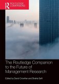 The Routledge Companion to the Future of Management Research The Routledge Companion to the Future of Management Research