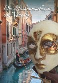 Die Maskenmacherin von Venedig Die Maskenmacherin von Venedig