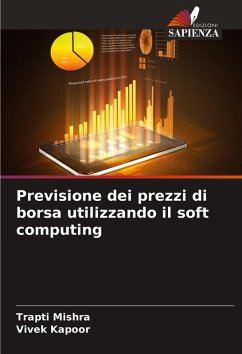 Previsione dei prezzi di borsa utilizzando il soft computing - Mishra, Trapti;Kapoor, Vivek