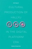 Cultural Production of Hallyu in the Digital Platform Era Cultural Production of Hallyu in the Digital Platform Era