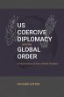 US Coercive Diplomacy and the Global... - Bild 1
