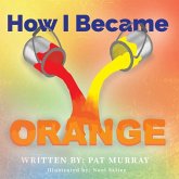 How I Became Orange How I Became Orange