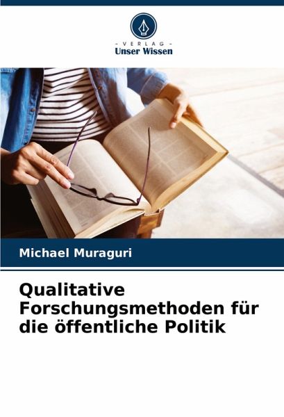 Qualitative Forschungsmethoden für die öffentliche Politik Qualitative Forschungsmethoden für die öffentliche Politik