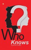 Who Knows?