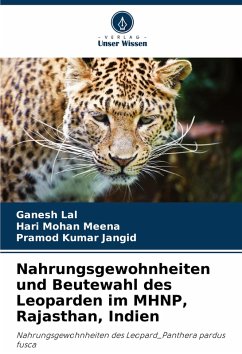 Cover Nahrungsgewohnheiten und Beutewahl des Leoparden im MHNP, Rajasthan, Indien