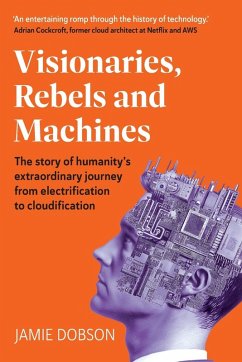 Visionaries, Rebels and Machines - Dobson, Jamie