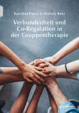 Verbundenheit und Co-Regulation in der Gruppentherapie Verbundenheit und Co-Regulation in der Gruppentherapie