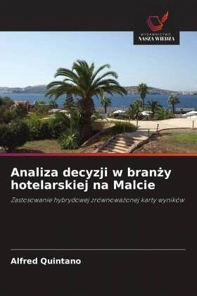 Analiza decyzji w bran¿y hotelarskiej na Malcie Analiza decyzji w bran¿y hotelarskiej na Malcie