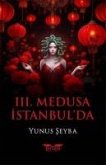 3. Medusa Istanbulda 3. Medusa Istanbulda