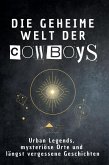 Die geheime Welt der Cowboys Die geheime Welt der Cowboys