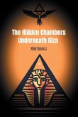 The Hidden Chambers Underneath Giza The Hidden Chambers Underneath Giza