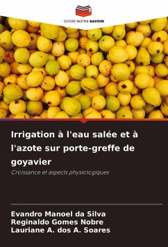 Irrigation à l'eau salée et à l'azote sur porte-greffe de goyavier - da Silva, Evandro Manoel;Gomes Nobre, Reginaldo;dos A. Soares, Lauriane A.