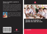 Stress no trabalho e gestão da sala de aula Stress no trabalho e gestão da sala de aula