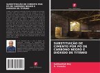 SUBSTITUIÇÃO DE CIMENTO POR PÓ DE CARBONO NEGRO E DIÓXIDO DE TITÂNIO SUBSTITUIÇÃO DE CIMENTO POR PÓ DE CARBONO NEGRO E DIÓXIDO DE TITÂNIO