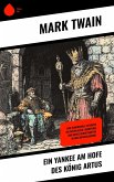 Ein Yankee am Hofe des König Artus (eBook, ePUB) Ein Yankee am Hofe des König Artus (eBook, ePUB)