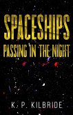 Spaceships Passing in the Night Spaceships Passing in the Night