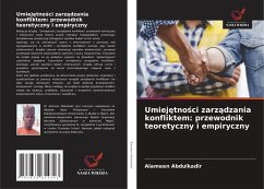 Cover Umiej¿tno¿ci zarz¿dzania konfliktem: przewodnik teoretyczny i empiryczny